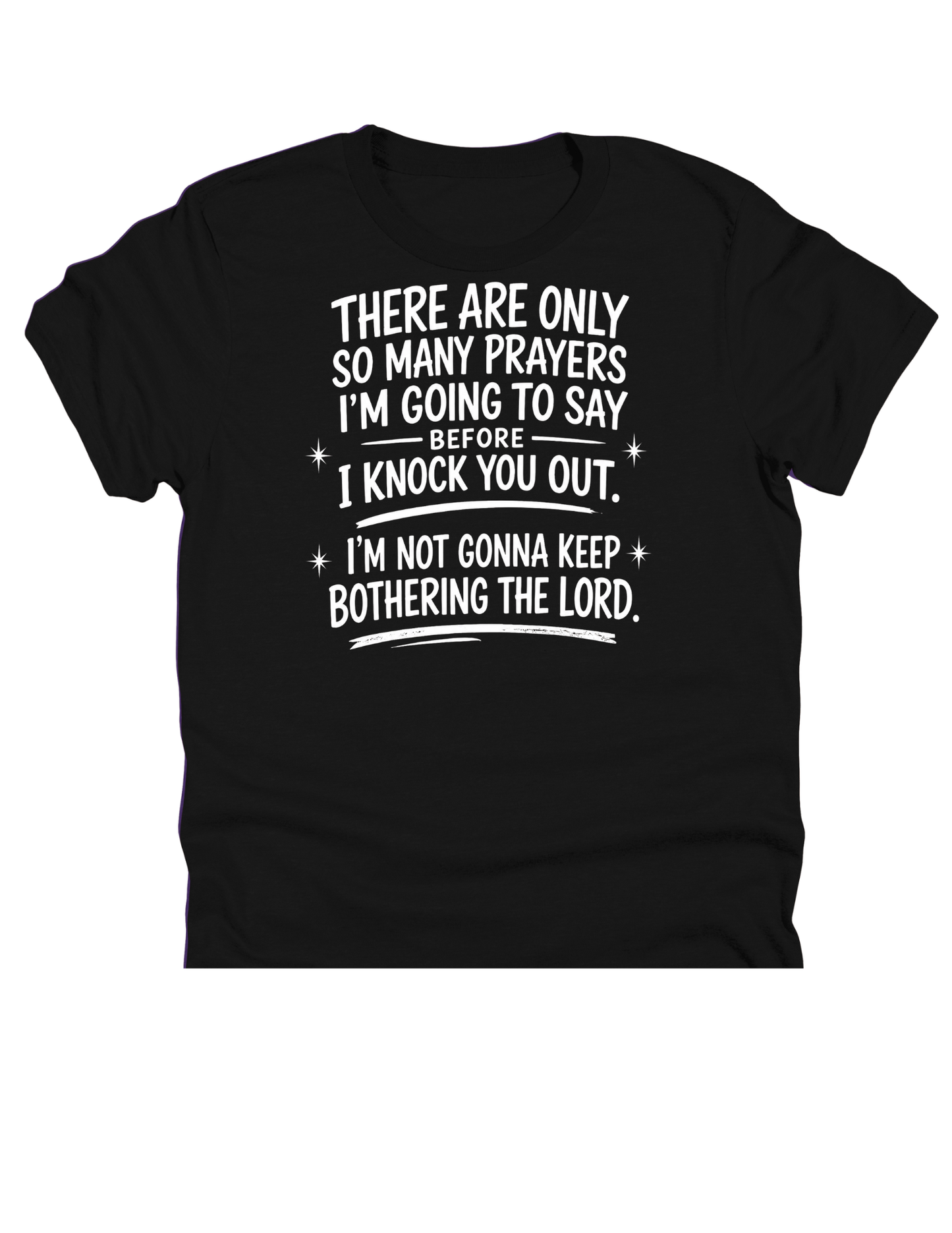 11" DTF Ready to Press - Too Many Prayers Before I Knock You Out