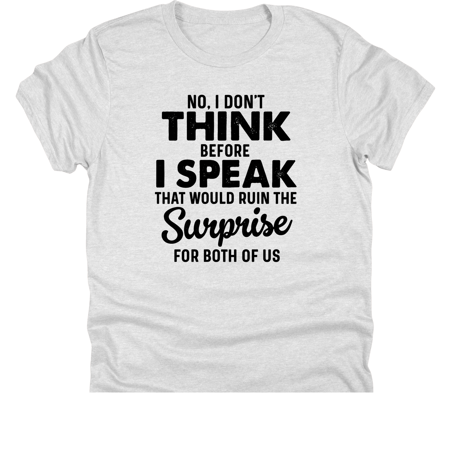 I Don't Think Before I Speak | 11" Ready to Press DTF Transfer|158