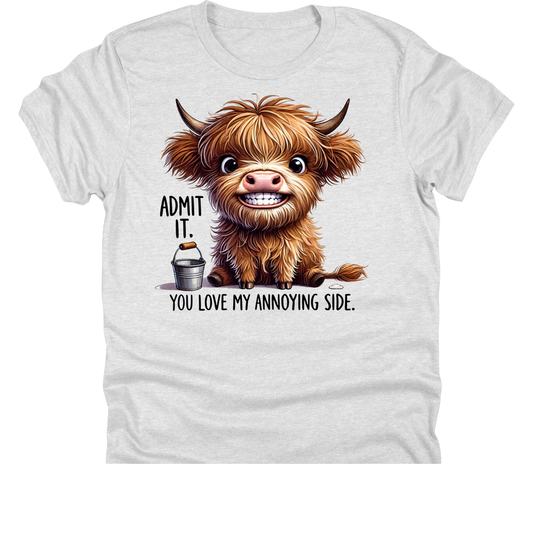 You Love My Annoying Side Highland Cow | 11" Ready to Press DTF Transfer|124