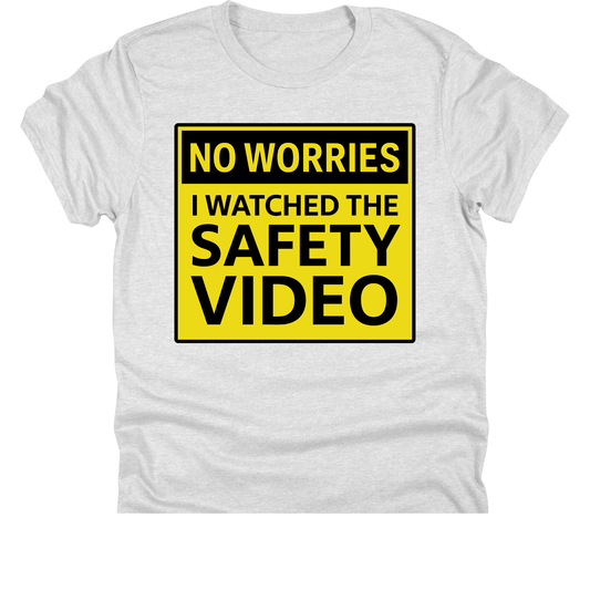 I Watched the Safety Video | 11" Ready to Press DTF Transfer|155