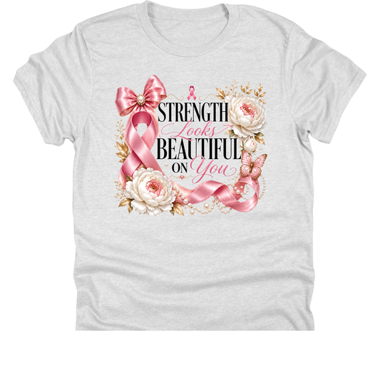 Strength Looks Beautiful on You | 11" Ready to Press DTF Transfer|117