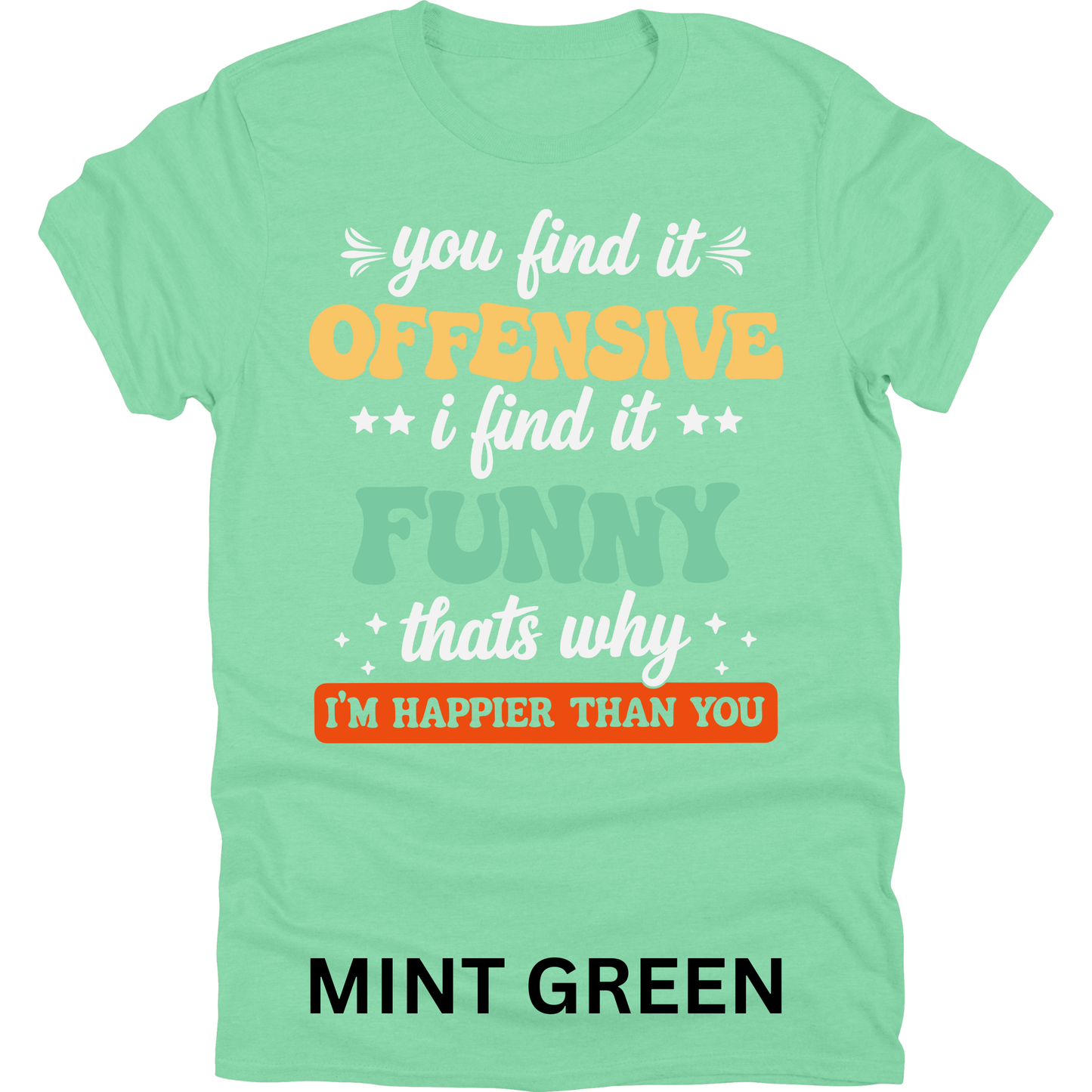 Short Sleeve TShirt You Find it Offensive Funny 1120