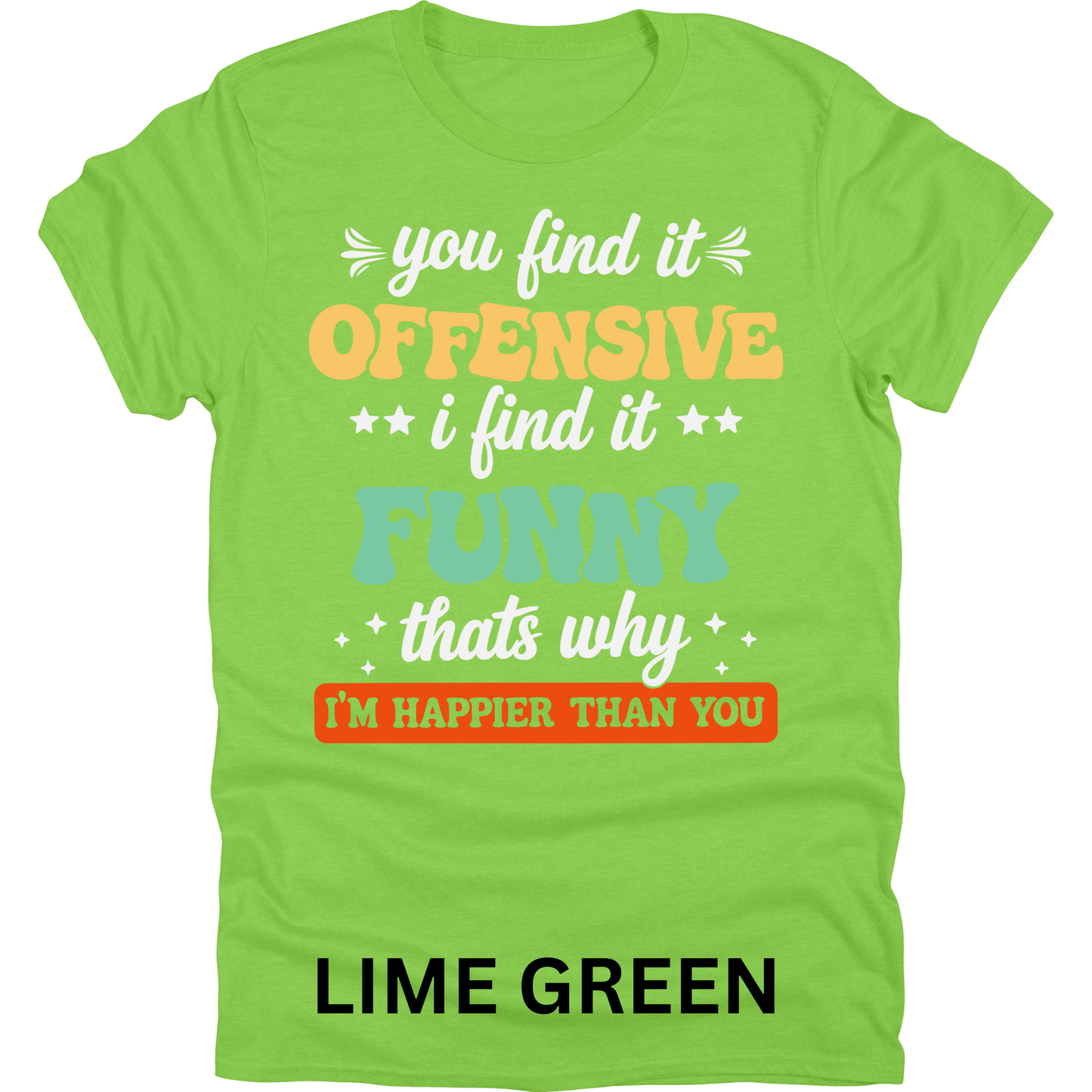 Short Sleeve TShirt You Find it Offensive Funny 1120