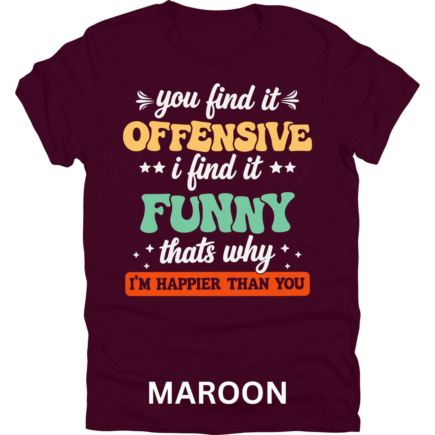 Short Sleeve TShirt You Find it Offensive Funny 1120