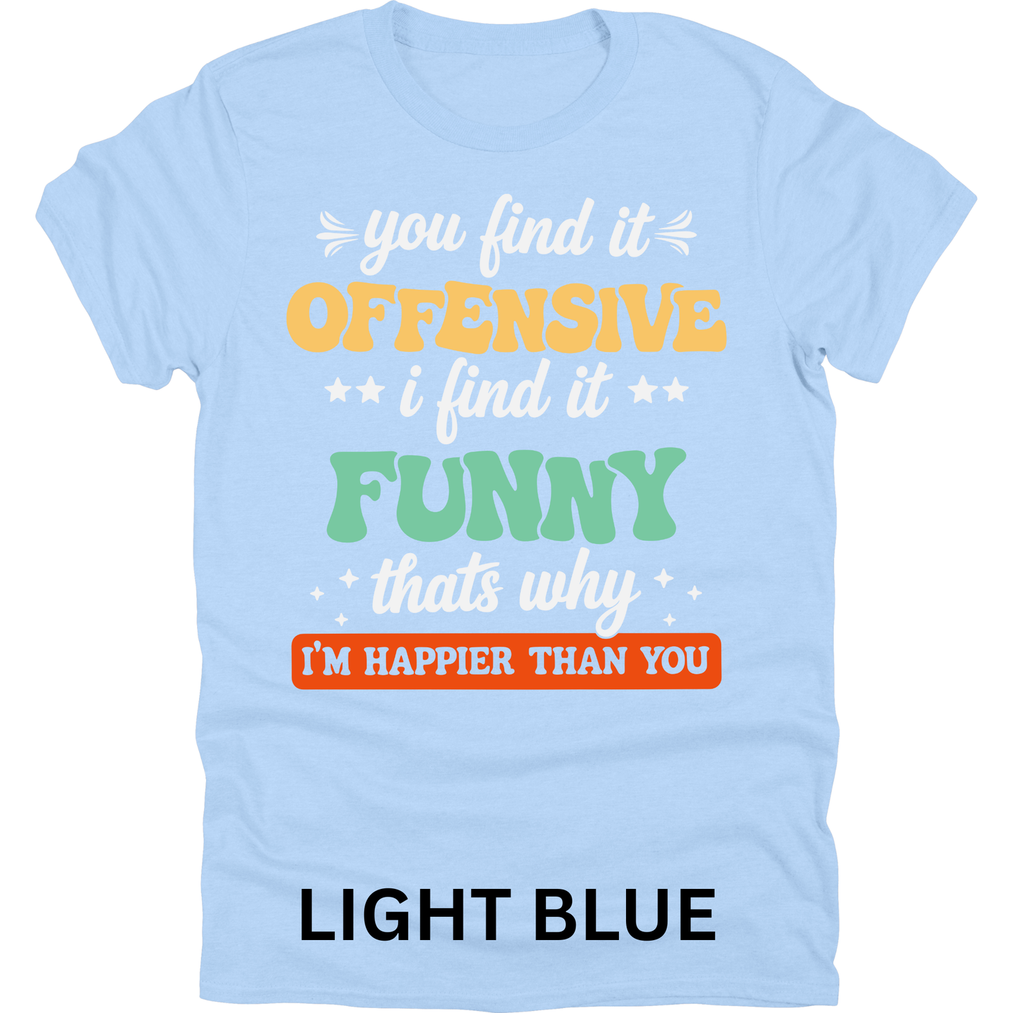 Short Sleeve TShirt You Find it Offensive Funny 1120
