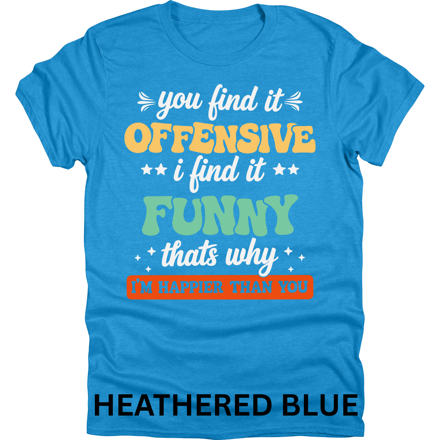 Short Sleeve TShirt You Find it Offensive Funny 1120