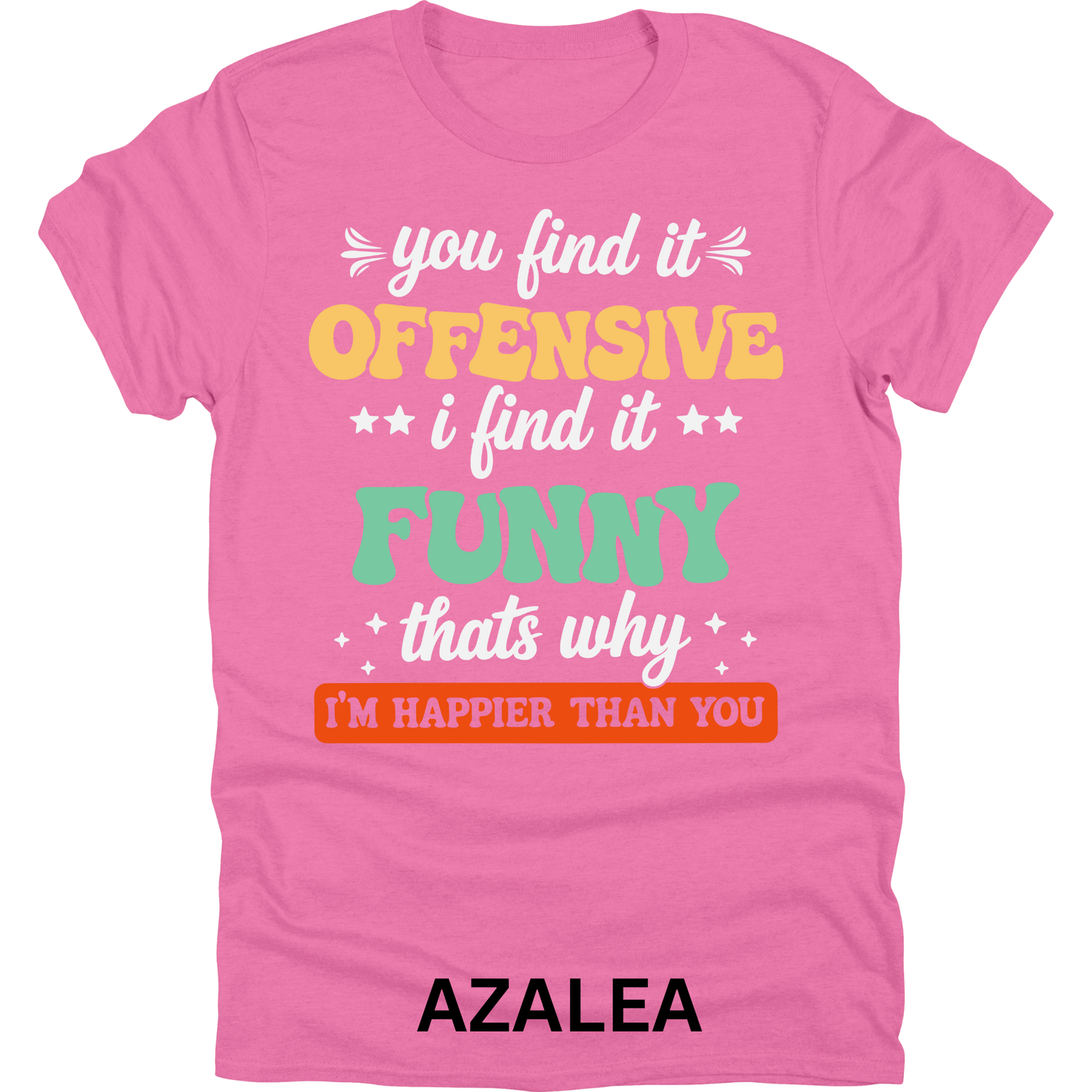 Short Sleeve TShirt You Find it Offensive Funny 1120