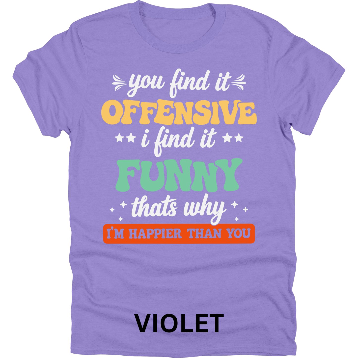 Short Sleeve TShirt You Find it Offensive Funny 1120