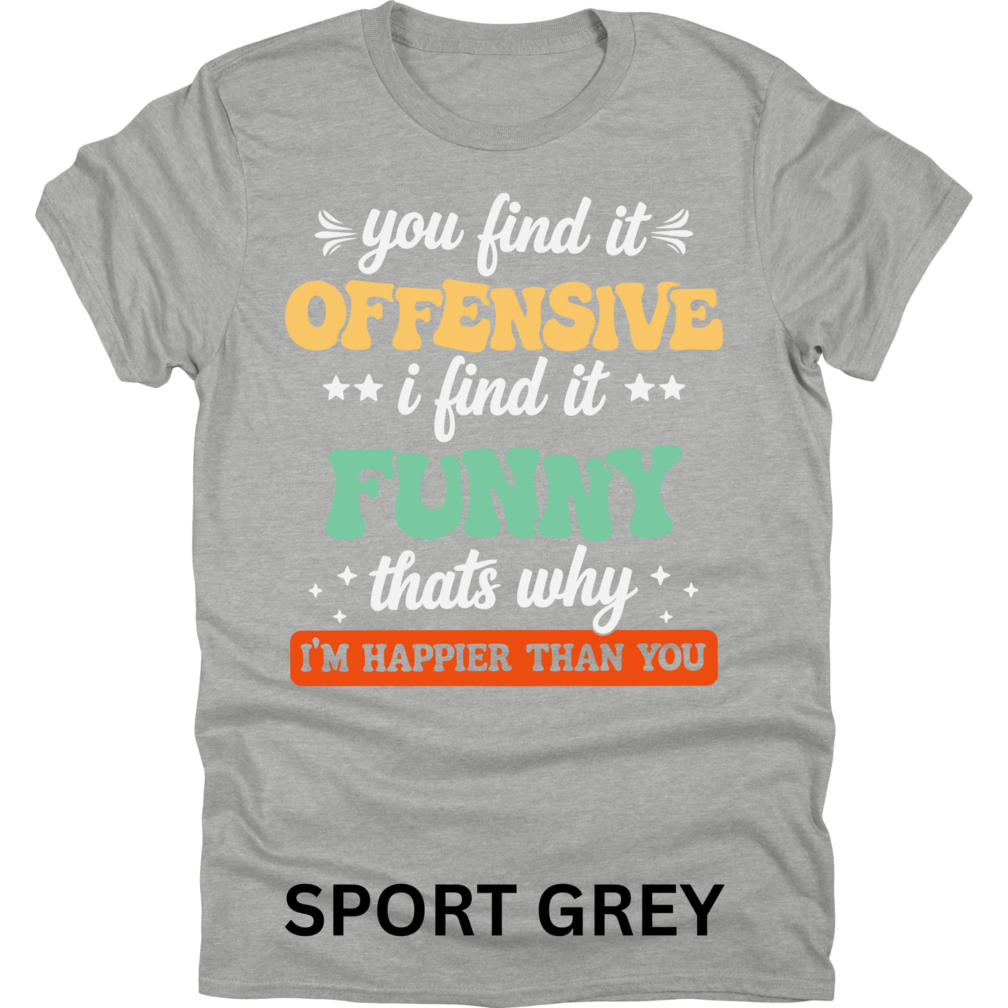 Short Sleeve TShirt You Find it Offensive Funny 1120
