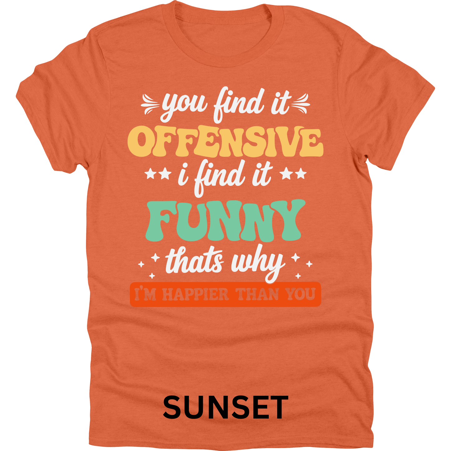 Short Sleeve TShirt You Find it Offensive Funny 1120