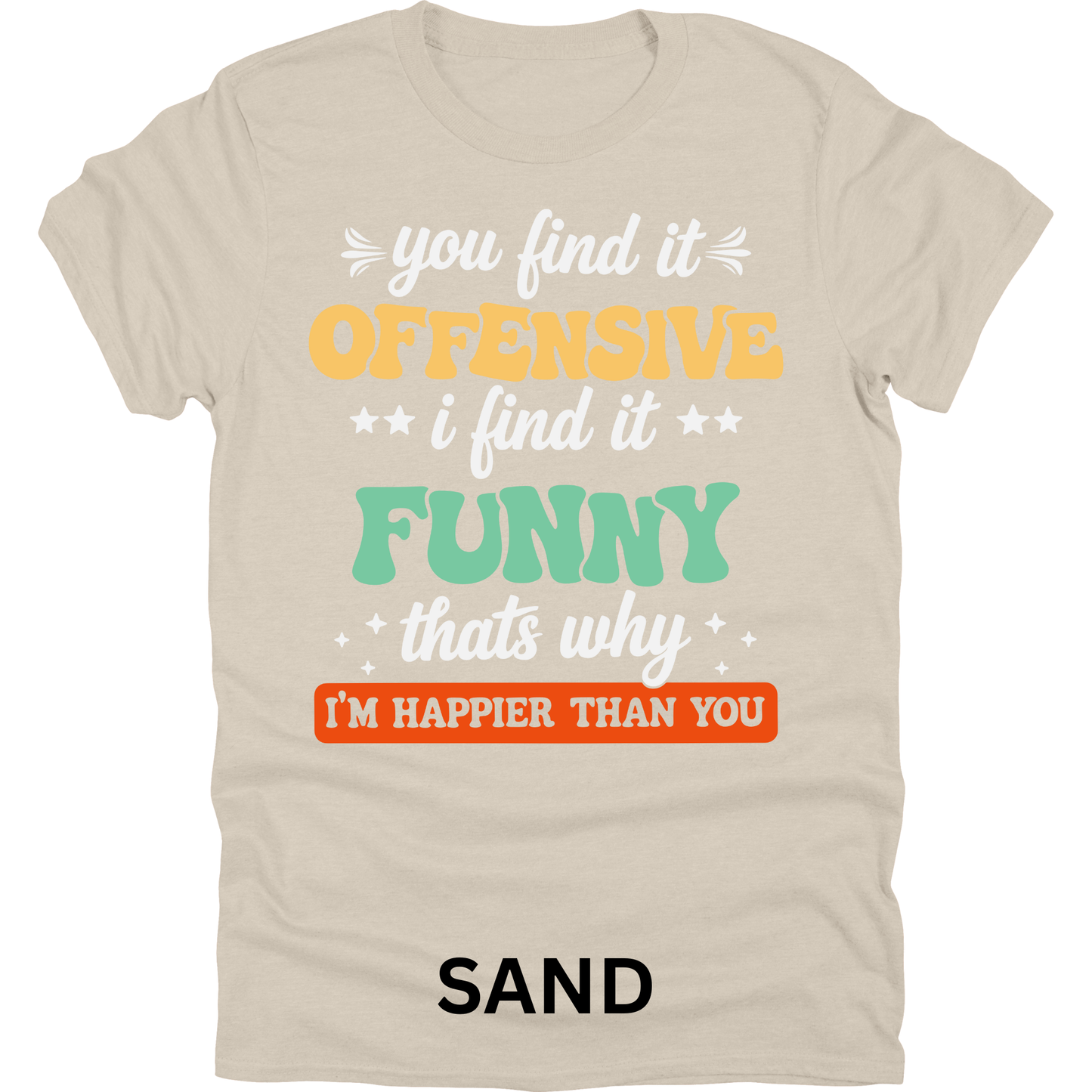 Short Sleeve TShirt You Find it Offensive Funny 1120