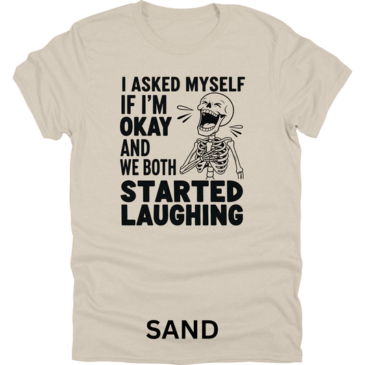 Short Sleeve TShirt I Asked Myself If I'm Okay 446