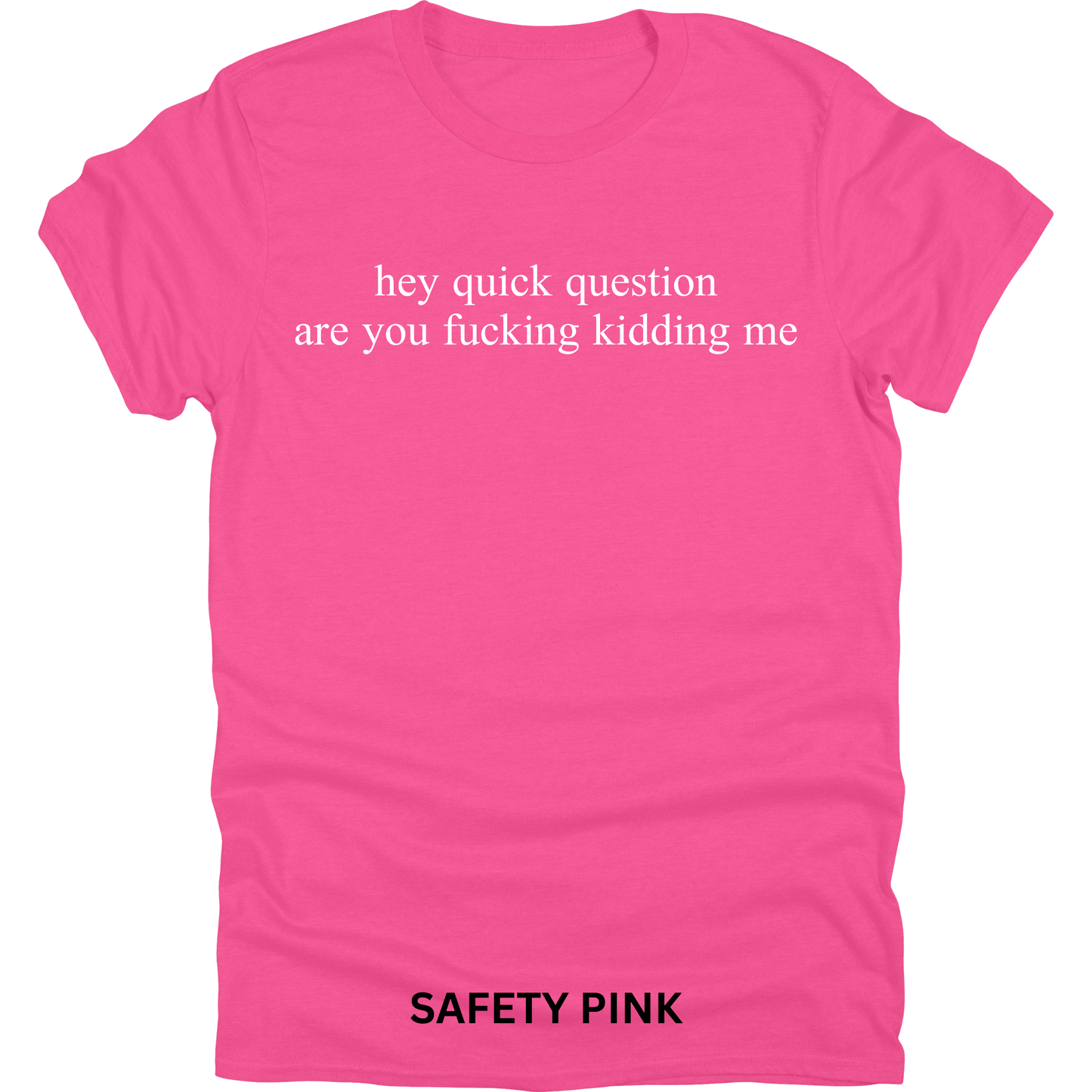 Short Sleeve TShirt Hey Quick Question 442