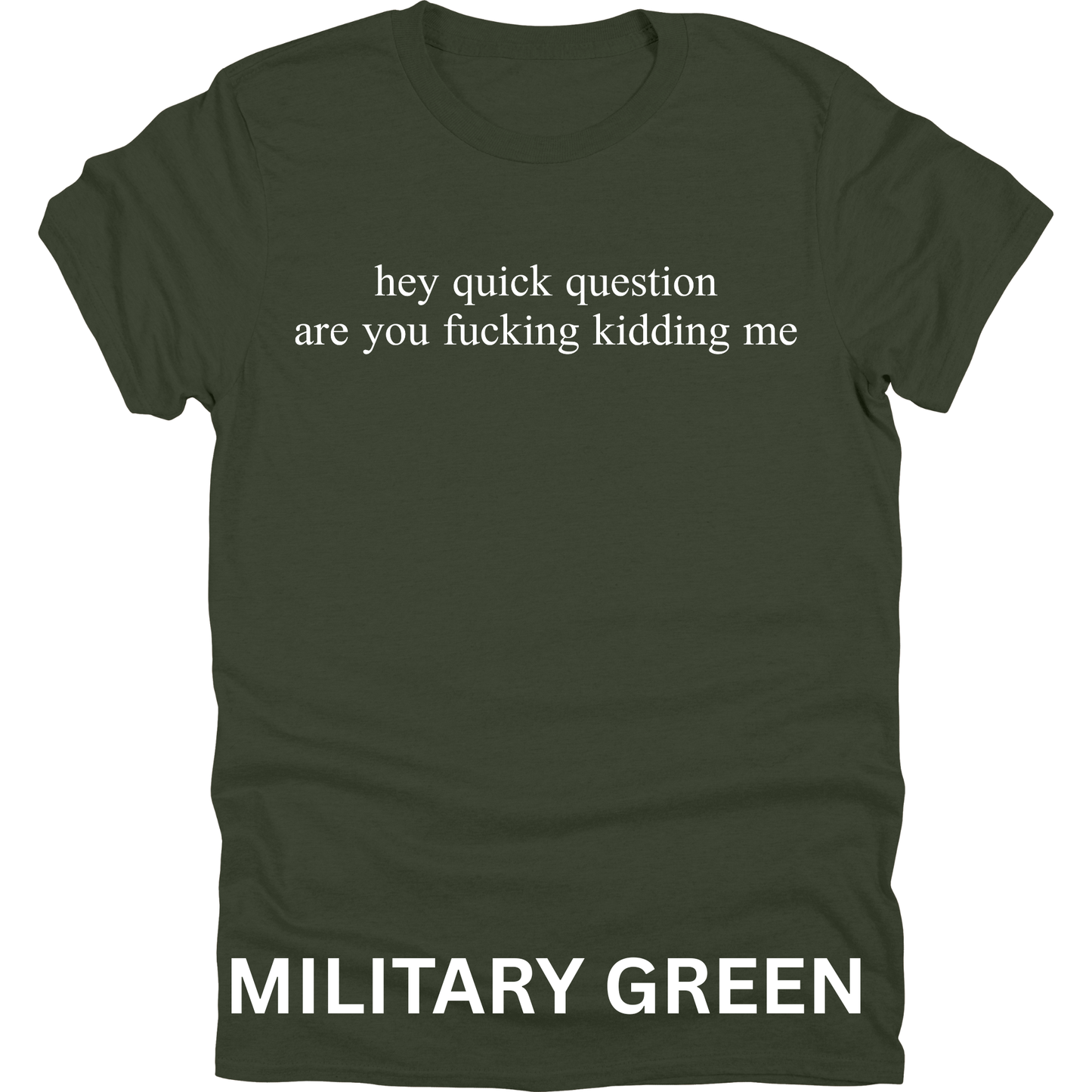 Short Sleeve TShirt Hey Quick Question 442