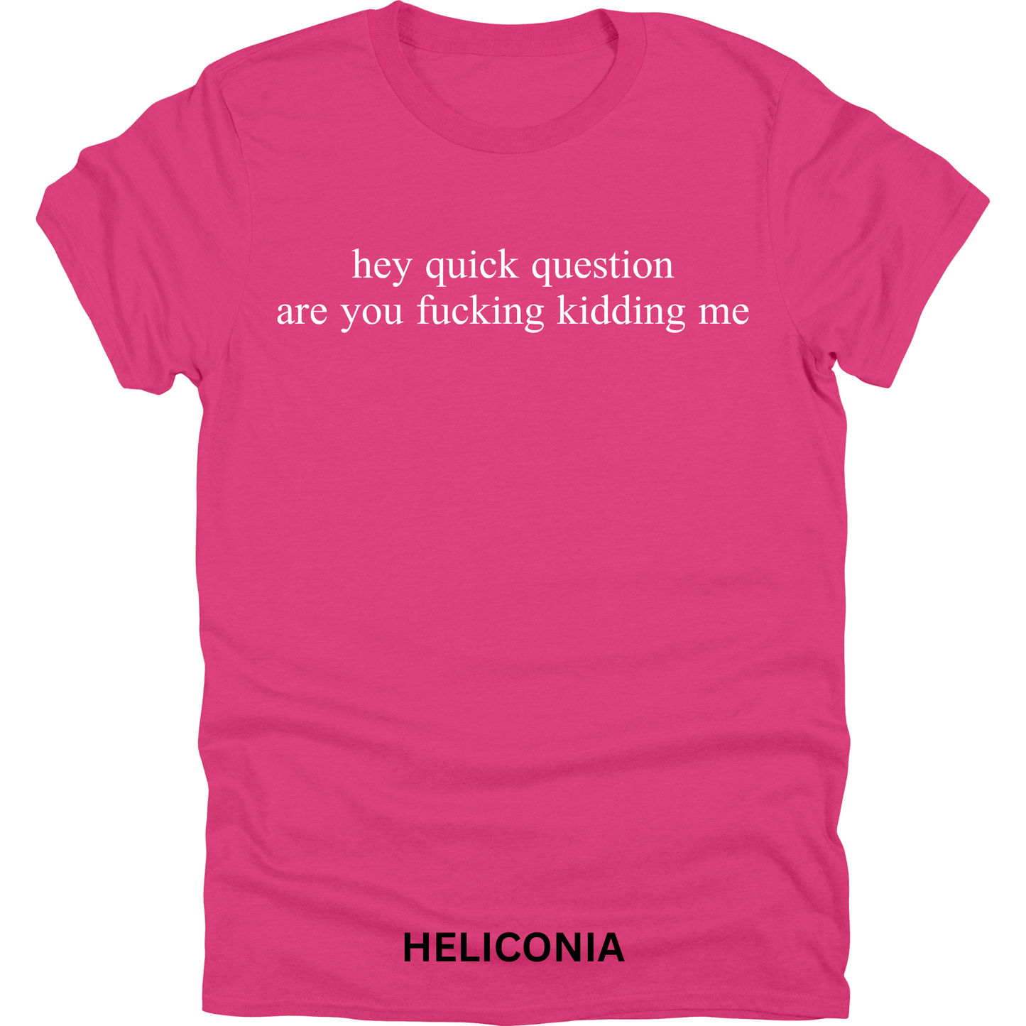 Short Sleeve TShirt Hey Quick Question 442